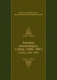Societas entomologica. 1.Jahrg. (1886-1887)