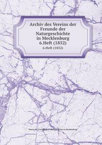 Archiv des Vereins der Freunde der Naturgeschichte in Mecklenburg. 6.Heft (1852)