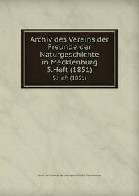 Archiv des Vereins der Freunde der Naturgeschichte in Mecklenburg. 5.Heft (1851)