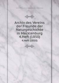 Archiv des Vereins der Freunde der Naturgeschichte in Mecklenburg. 4.Heft (1850)