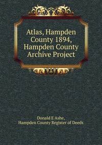 Atlas, Hampden County 1894, Hampden County Archive Project