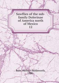 Sawflies of the sub-family Dolerinae of America north of Mexico. 12
