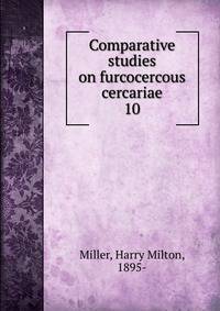 Comparative studies on furcocercous cercariae. 10