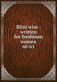 Illini wise : written for freshman women. 60-61