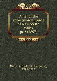 A list of the insectivorous birds of New South Wales. pt.2 (1897)