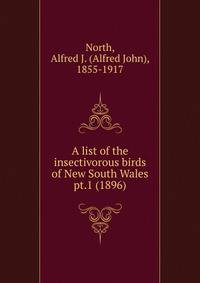 A list of the insectivorous birds of New South Wales. pt.1 (1896)