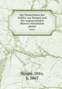 Die Nemertinen des Golfes von Neapel und der angrenzenden Meeres-Abschnitte. plates