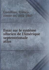 Essai sur le syst?me silurien de l'Am?rique septentrionale