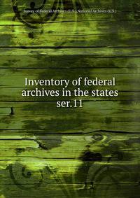 Inventory of federal archives in the states. ser.11