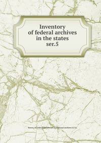 Inventory of federal archives in the states. ser.5