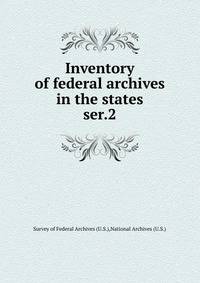 Inventory of federal archives in the states. ser.2