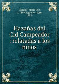 Haza?as del Cid Campeador : relatadas a los ni?os