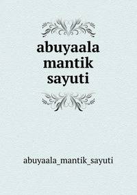 abuyaala mantik sayuti