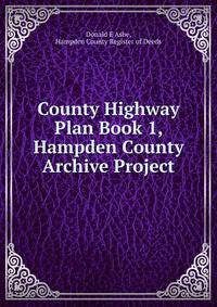 County Highway Plan Book 1, Hampden County Archive Project