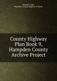 County Highway Plan Book 9, Hampden County Archive Project