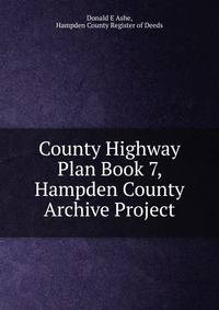 County Highway Plan Book 7, Hampden County Archive Project