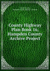 County Highway Plan Book 16, Hampden County Archive Project