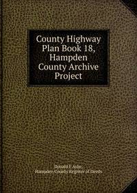 County Highway Plan Book 18, Hampden County Archive Project