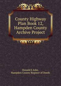 County Highway Plan Book 12, Hampden County Archive Project