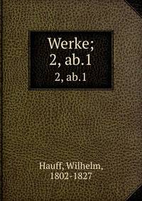 Werke;. 2, ab.1