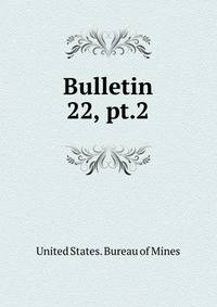 Bulletin. 22, pt.2