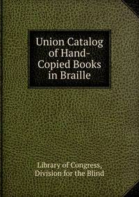 Union Catalog of Hand-Copied Books in Braille