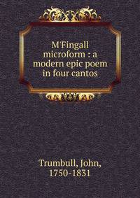 M'Fingall microform : a modern epic poem in four cantos