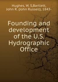 Founding and development of the U.S. Hydrographic Office