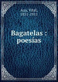 Bagatelas : poes?as