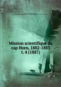 Mission scientifique du cap Horn, 1882-1883. t. 4 (1887)