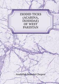 IXODID TICKS (ACARINA, IXODIDAE) OF WEST PAKISTAN