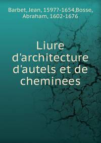 Liure d'architecture d'autels et de cheminees