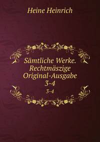 Smtliche Werke. Rechtmszige Original-Ausgabe. 3-4