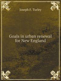 Goals in urban renewal for New England