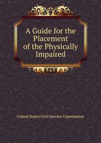 A Guide for the Placement of the Physically Impaired
