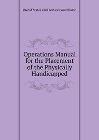 Operations Manual for the Placement of the Physically Handicapped