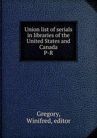 Union list of serials in libraries of the United States and Canada. P-R