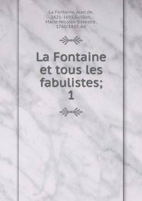 La Fontaine et tous les fabulistes;. 1
