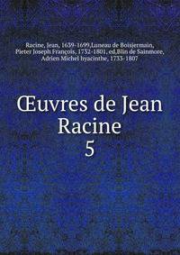 uvres de Jean Racine. 5