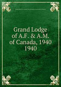 Grand Lodge of A.F. & A.M. of Canada, 1940. 1940