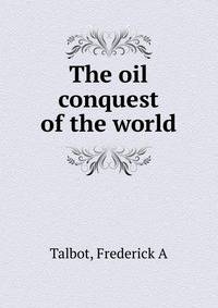 The oil conquest of the world