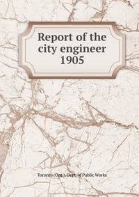 Annual report of the city engineer of Toronto for 1905