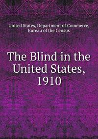 The Blind in the United States, 1910