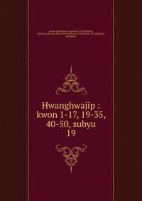 Hwanghwajip : kwon 1-17, 19-35, 40-50, subyu. 19