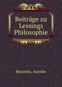 Beitrage zu Lessings Philosophie
