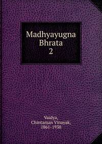 Madhyayugna Bhrata. 2