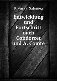 Entwicklung und Fortschritt nach Condorcet und A. Comte