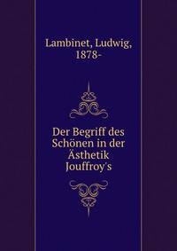 Der Begriff des Sch?nen in der ?sthetik Jouffroy's