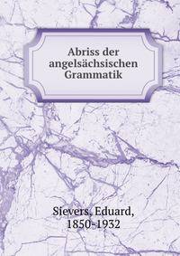 Abriss der angelsachsischen Grammatik