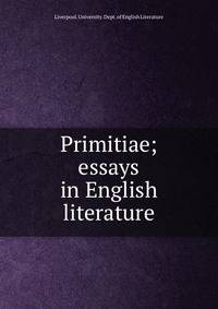 Primitiae; essays in English literature